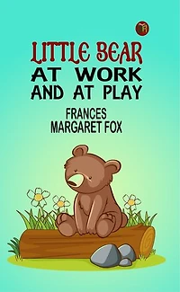 Little Bear at Work and at Play
