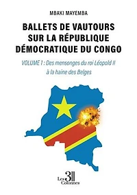 Ballets de vautours sur la République Démocratique du Congo: Volume 1