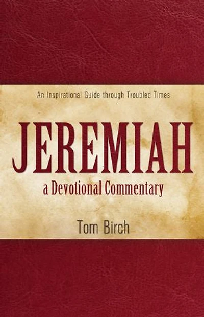 Jeremiah, a Devotional Commentary: An Inspirational Guide through Troubled Times