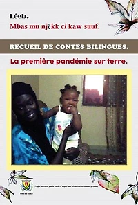 La première pandémie sur terre / Mbas mu njëkk ci kaw suuf: Recueil de contes bilingues / Léeb