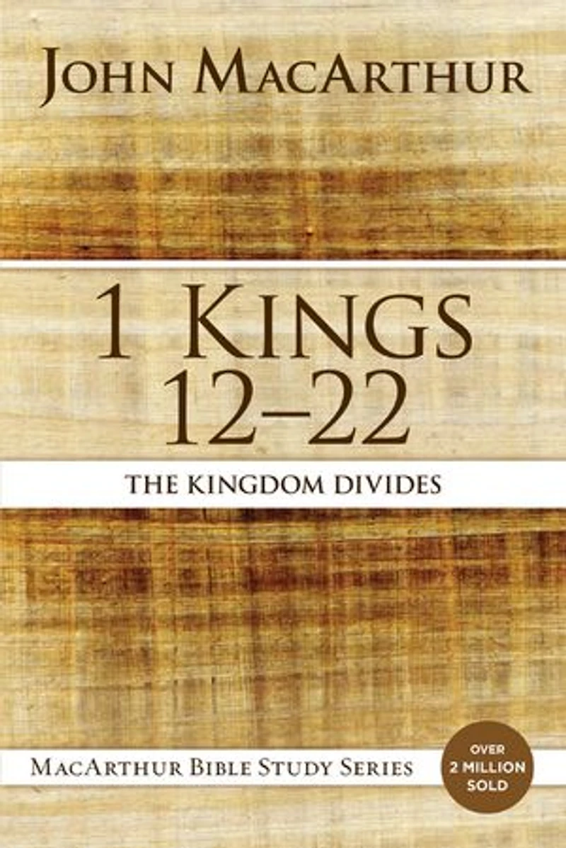 1 Kings 12 to 22: The Kingdom Divides