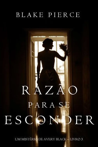 Razão Para Se Esconder (Um Mistério de Avery Black Livro 3)