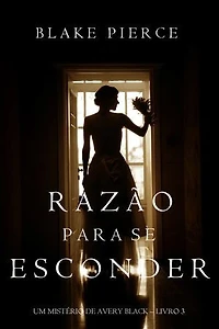 Razão Para Se Esconder (Um Mistério de Avery Black Livro 3)