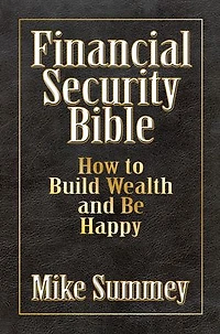 The Financial Security Bible: How To Build Wealth And Be Happy