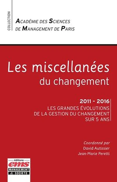 Les miscellanées du changement: 2011-2016 Les grandes évolutions de la gestion du changement sur 5 ans
