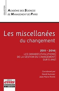 Les miscellanées du changement: 2011-2016 Les grandes évolutions de la gestion du changement sur 5 ans