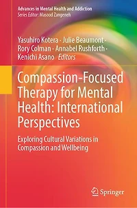 Compassion-Focused Therapy for Mental Health: International Perspectives: Exploring Cultural Variations Compassion and Wellbeing