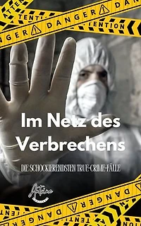 Im Netz des Verbrechens | Die schockierendsten True-Crime-Fälle