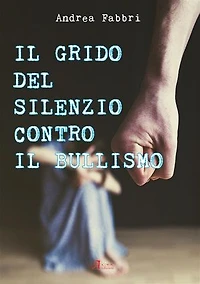 Il grido del silenzio contro il bullismo