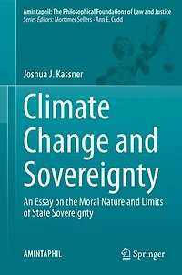 Climate Change and Sovereignty: An Essay on the Moral Nature Limits of State Sovereignty