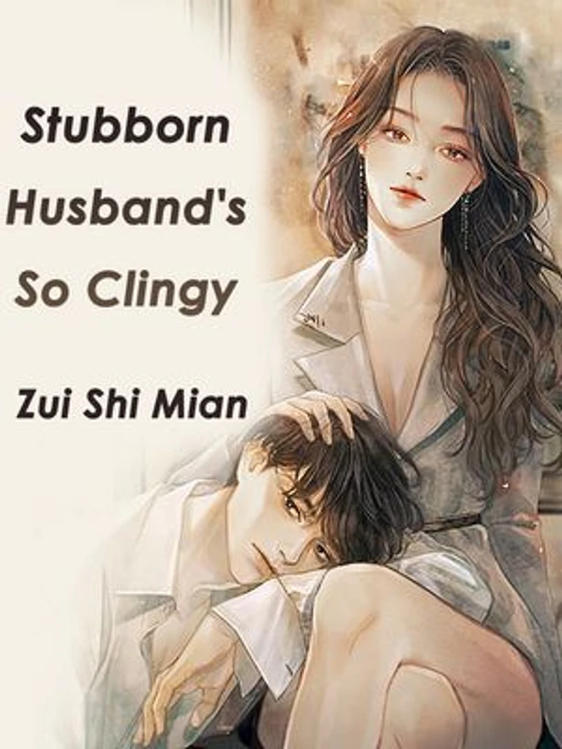Stubborn Husband's So Clingy: Volume 2