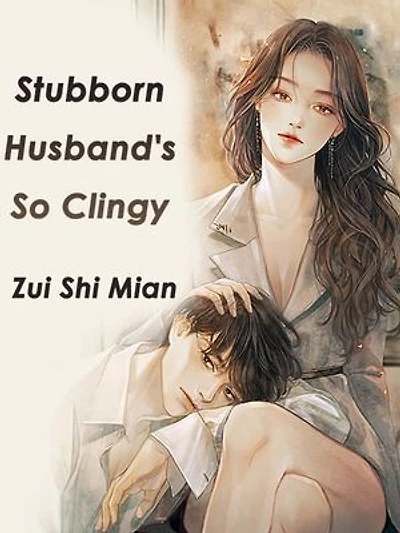 Stubborn Husband's So Clingy: Volume 2