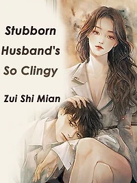 Stubborn Husband's So Clingy: Volume 2