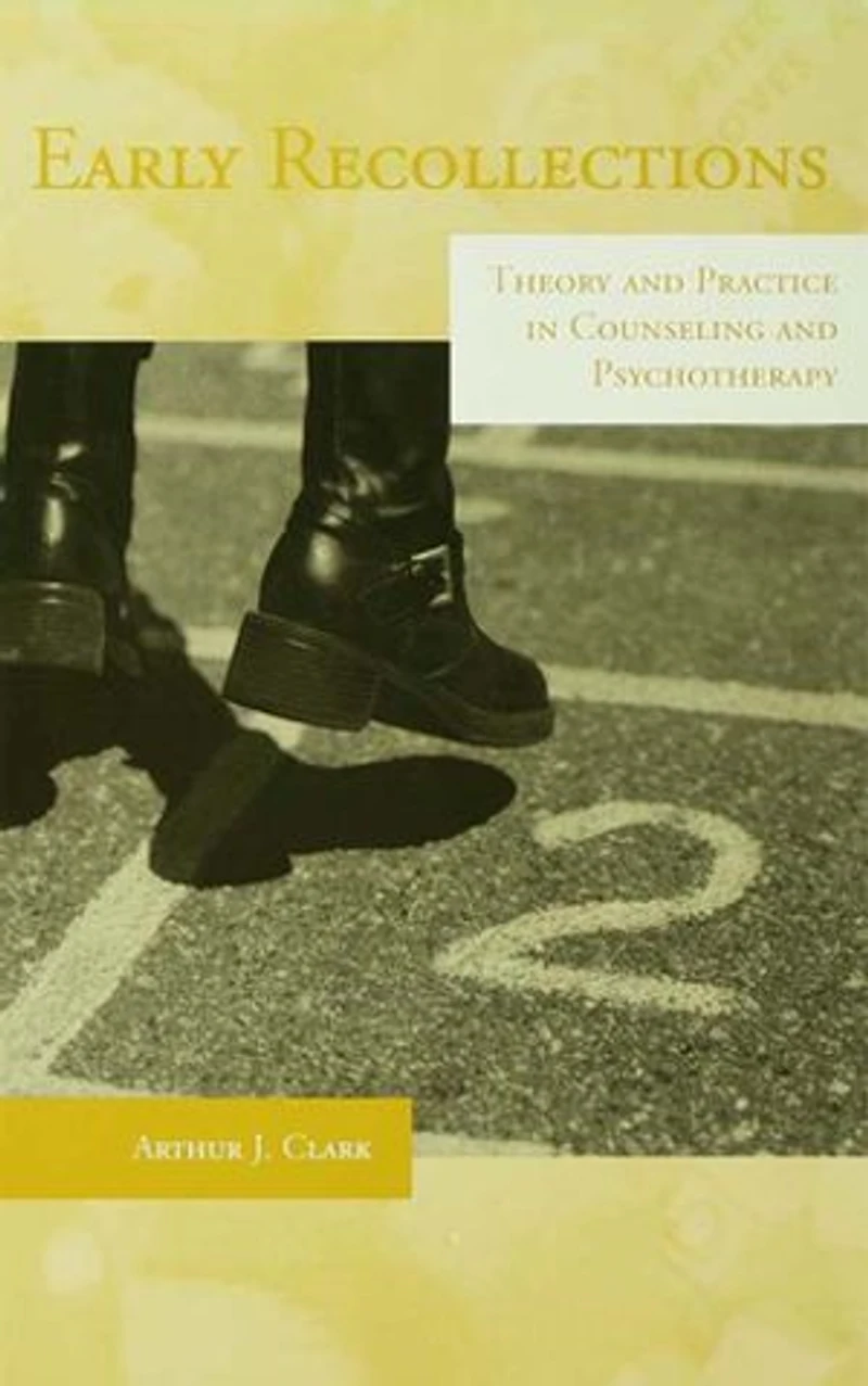 Early Recollections: Theory and Practice Counseling Psychotherapy