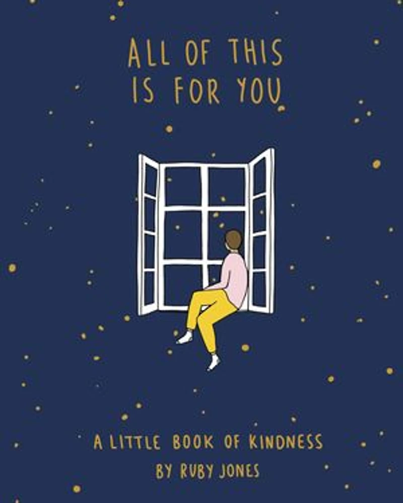 All of This Is for You: A Little Book Kindness