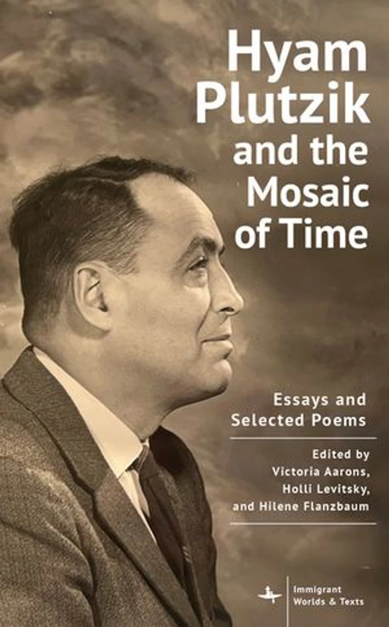 Hyam Plutzik and the Mosaic of Time: Essays Selected Poems
