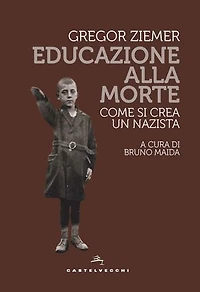 Educazione alla morte: Come si crea un nazista