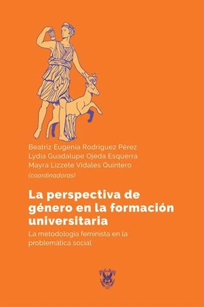 La perspectiva de género en la formación universitaria: La metodología feminista en la problemática social