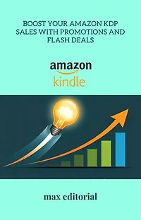 Boost Your Amazon KDP Sales with Promotions and Flash Deals
