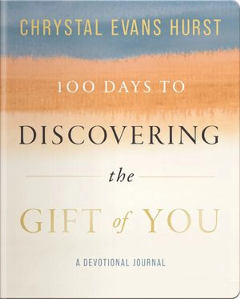 100 Days to Discovering the Gift of You: A Devotional Journal