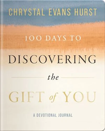 100 Days to Discovering the Gift of You: A Devotional Journal