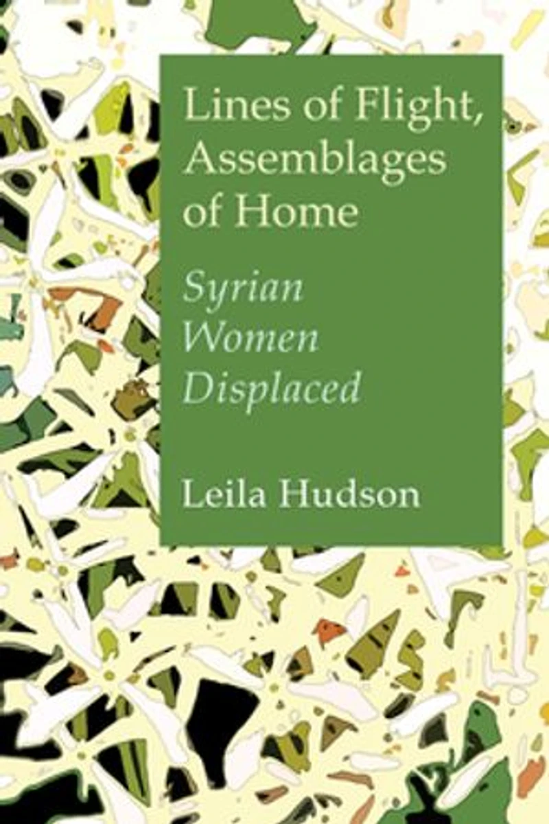 Lines of Flight, Assemblages Home: Syrian Women Displaced