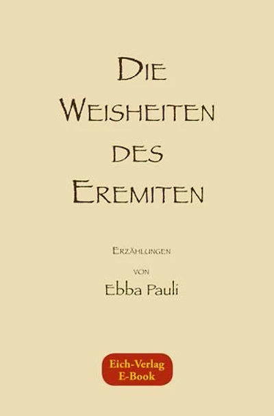 Die Weisheiten des Eremiten: Erzählungen