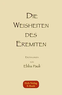 Die Weisheiten des Eremiten: Erzählungen