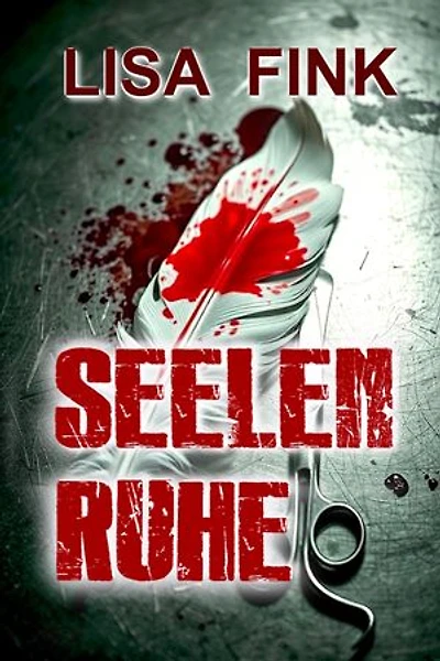 Seelen Ruhe: Ein romantischer Thriller über Liebe, Gefahr und tödliche Geheimnisse