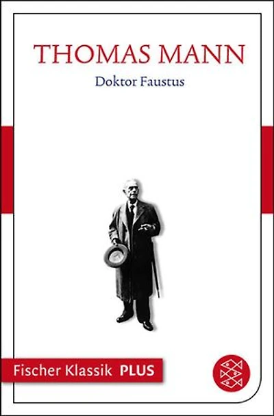 Doktor Faustus: Das Leben des deutschen Tonsetzers Adrian Leverkühn, erzählt von einem Freunde | Die wichtigsten Werke Thomas Manns aus dem Originalverlag