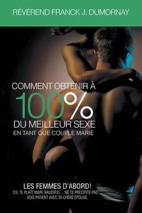 Comment Obtenir À 100% Du Meilleur Sexe En Tant Que Couple Mari