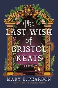 The Last Wish of Bristol Keats: [Limited Stenciled Edge edition]