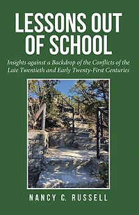 Lessons out of School: Insights Against a Backdrop the Conflicts Late Twentieth and Early Twenty-First Centuries