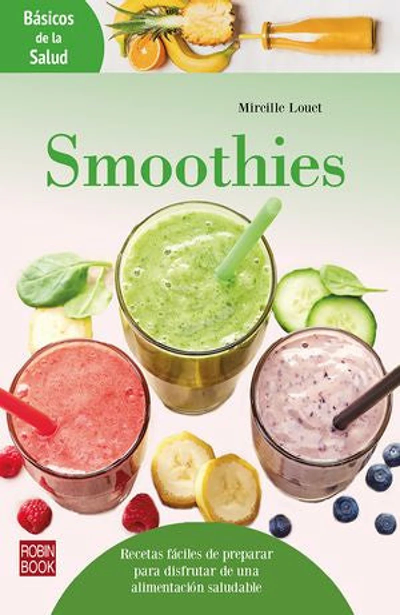 Smoothies: Recetas fáciles de preparar para disfrutar de una alimentación saludable
