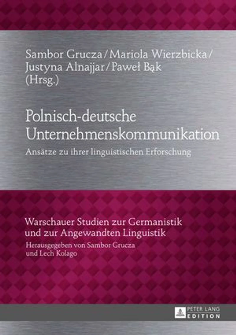 Polnisch-deutsche Unternehmenskommunikation: Ansaetze zu ihrer linguistischen Erforschung
