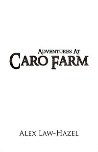 Adventures at Caro Farm
