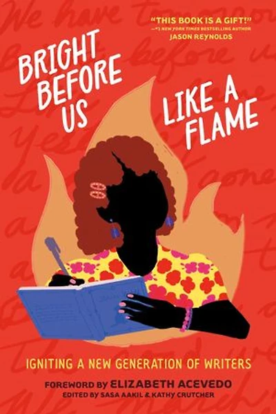 Bright Before Us Like a Flame: Igniting a New Generation of Writers