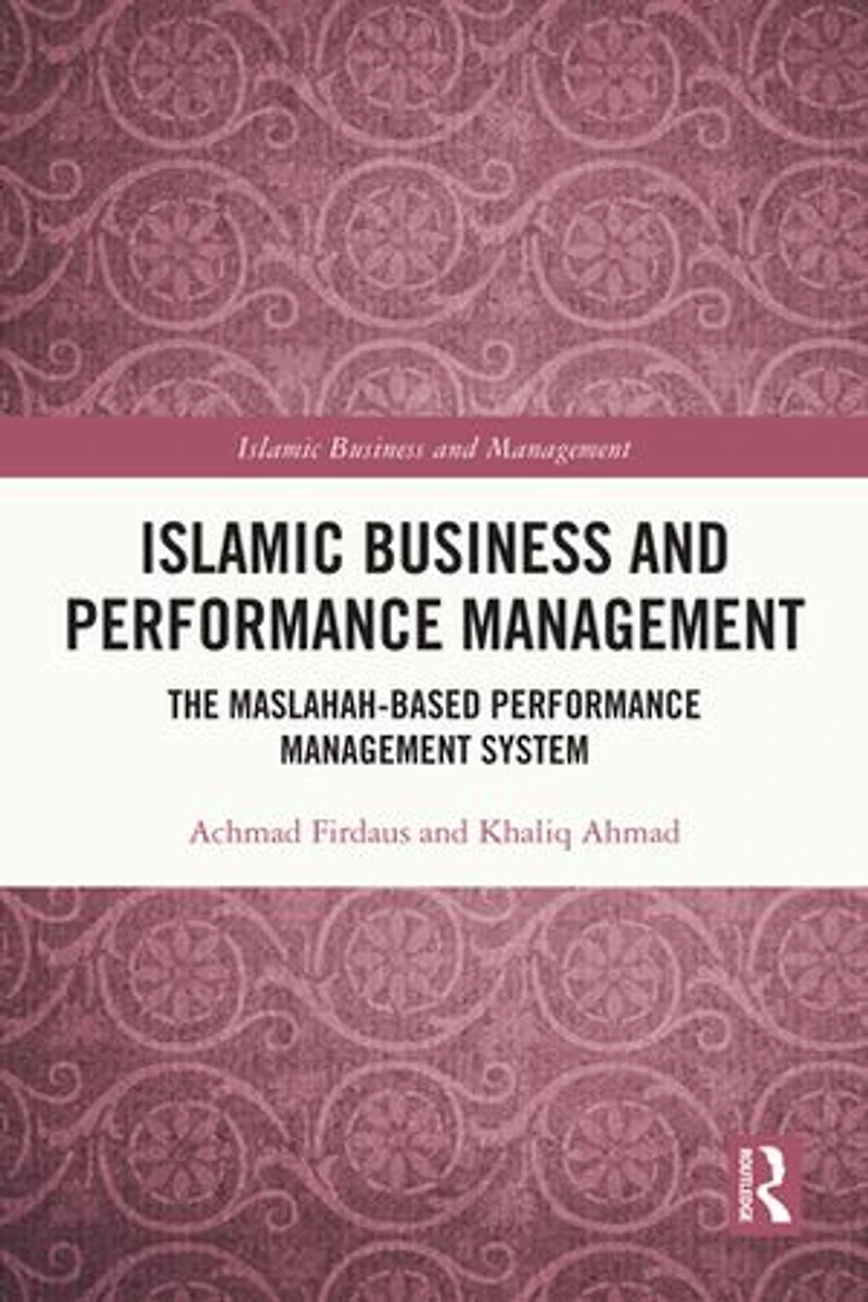 Islamic Business and Performance Management: The Maslahah-Based Management System