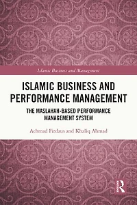 Islamic Business and Performance Management: The Maslahah-Based Management System