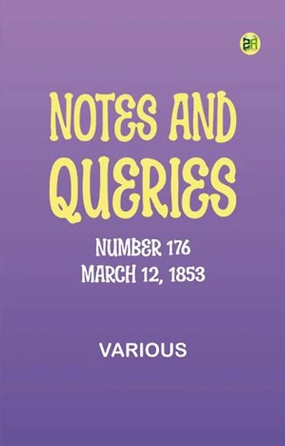 Notes and Queries, Number 176, March 12, 1853