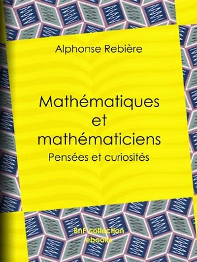 Mathématiques et mathématiciens: Pensées et curiosités