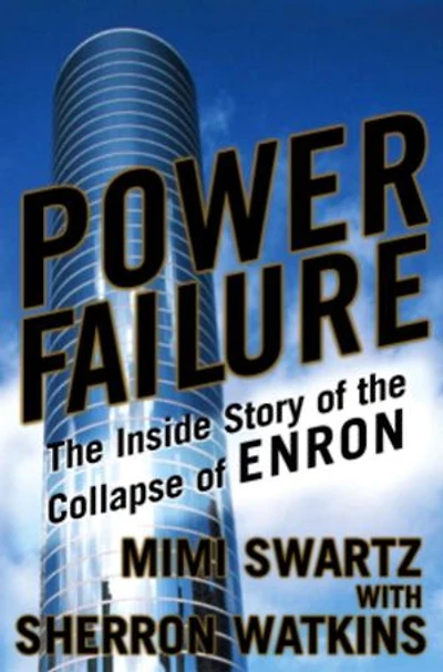 Power Failure: the Inside Story of Collapse Enron