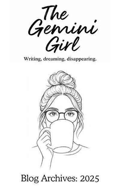 The Gemini Girl Blog Archives: 2025: The Gemini Girl Blog, #1
