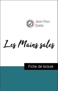 Analyse de l'œuvre : Les Mains sales (résumé et fiche de lecture plébiscités par les enseignants sur fichedelecture.fr)