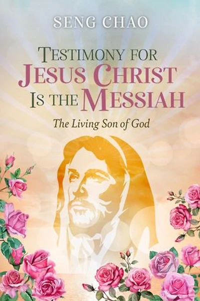 Testimony for Jesus Christ is the Messiah: The Living Son of God