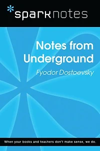 Notes from Underground (SparkNotes Literature Guide)