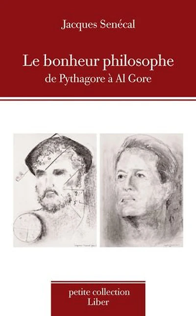 Bonheur philosophe (Le): De Pyhtagore à Al Gore