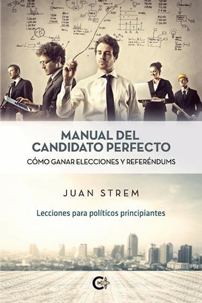 Manual del candidato perfecto: Cómo ganar elecciones y referéndums