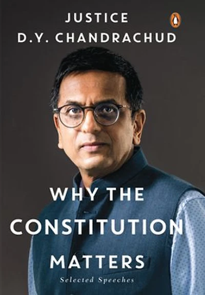 Why the Constitution Matters: Selected Speeches | Justice D.Y. Chandrachud on Fundamental Rights, Landmark Judgments & the Constitution’s Role in Safeguarding Democracy