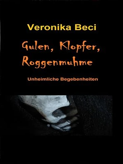 Gulen, Klopfer, Roggenmuhme: Unheimliche Begebenheiten